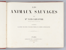 Les Animaux Sauvages [ Edition originale ]. PAPE-CARPANTIER, Mme