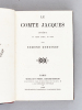 Le Comte Jacques. Comédie en trois actes, en vers, par Edmond Gondinet [Edition originale ] [ Avec : ] La Cravate blanche. Comédie en un acte, en ...