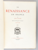 La Renaissance en France. Tome II : Le Nord : Ile-de-France (Seine-et-Oise et Seine), Paris, Normandie . PALUSTRE, Léon