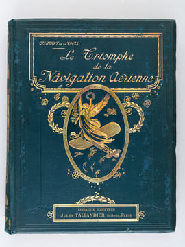 Le Triomphe de la Navigation Aérienne. Aéroplanes - Dirigeables - Sphériques. DE LA VAULX, Comte Henry