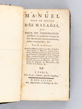 Manuel pour le Service des Malades, ou Précis des Connoissances nécessaires aux personnes chargées du soin des Malades, femmes en couche, enfans ...