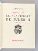 Histoire de Rome. Le Pontificat de Jules II 1503-1513. RODOCANACHI, E. [ Rodocanachi, Emmanuel (1859-1934) ]