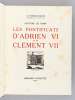 Histoire de Rome. Les Pontificats d'Adrien VI et de Clément VII. RODOCANACHI, E. [ Rodocanachi, Emmanuel (1859-1934) ]