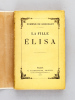 La Fille Elisa [ Edition originale ] . GONCOURT, Edmond de