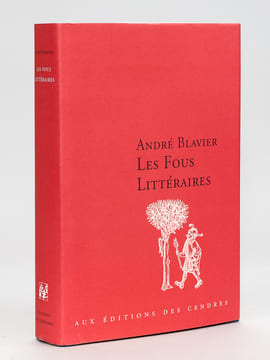 Les Fous Littéraires. BLAVIER, André