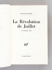 La Révolution de Juillet. 29 Juillet 1830 [ Edition originale - Livre dédicacé par l'auteur ]. BORY, Jean-Louis