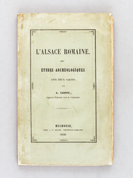 L'Alsace Romaine. Etudes archéologiques avec deux cartes [ Edition originale ]. COSTE, A.
