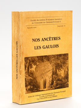 Nos ancêtres les Gaulois. Actes du Colloque International de Clermont-Ferrand. VIALLANEIX, Paul ; EHRARD, Jean ; Collectif
