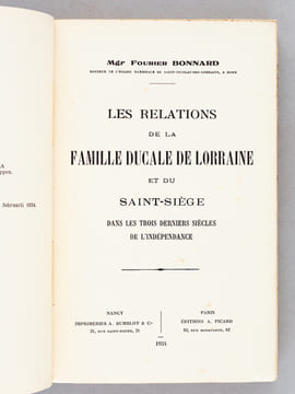 Les Relations de la Famille ducale de Lorraine et du Saint-Siège dans les trois derniers siècles de l'Indépendance.. BONNARD, Mgr Fourier