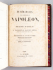Histoire de Napoléon [ Avec : ] Funérailles de l'Empereur Napoléon. Relation officielle de la Translation de ses restes mortels depuis l'Ile ...