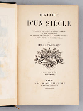 Histoire d'un Siècle (12 Tomes - Complet) La Révolution Française - Le Consulat - L'Empire - Les Deux Restaurations - La Monarchie Parlementaire - La ...