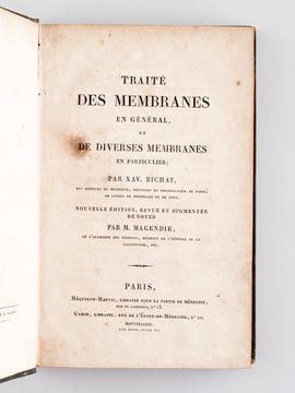 Traité des Membranes en général, et de Diverses Membranes en particulier.. BICHAT, Xavier ; MAGENDIE, M. François