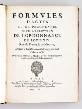 Formules d'Actes et de Procédures pour l'Exécution de l'Ordonnance de Louis XIV. Roy de France & de Navarre, donnée à Saint Germain en Laye au mois ...