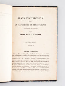 Plans d'Instructions pour un Catéchisme de Persévérance (Paroisses et Institutions). Cours de Quatre années : Dogme, Morale, Culte, Histoire de l'Eglise, par M. l'Abbé Le Rebours, Curé de La Madeleine