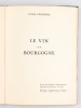 Monseigneur le Vin (Tomes 1, 2 et 3) Tome I : Le Vin à travers l'Histoire ; II : Le Vin de Bordeaux ; III : Le Vin de Bourgogne [ Edition originale ]. ...