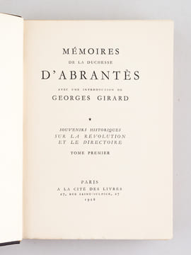 Mémoires de la Duchesse d'Abrantès (6 Tomes) Tomes 1 et 2 : Souvenirs historiques sur la Révolution et le Directoire ; Tomes 3, 4, 5 et 6 : Souvenirs ...
