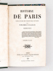 Histoire de Paris depuis le temps des Gaulois jusqu'à nos jours (2 Tomes - Complet). LAVALLEE, Théophile