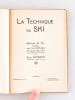 La Technique du Ski. Méthode suisse de ski [ Manuel de ski basé sur la méthode suisse de ski ] [ On joint : ] Le Ski. Manuel rédigé par les ...