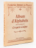 Album d'Alphabets pour la pratique du Croquis-Calque. Edité spécialement pour le Manuel français de Typographie moderne de F. Thibaudeau. DEBERNY & ...