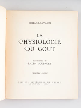 La Physiologie du Goût (2 Tomes - Complet). BRILLAT-SAVARIN, Anthelme ; SOUPAULT, Ralph