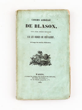 Cours abrégé de Blason, suivi d'une notice détaillée sur les Ordres de Chevalerie, à l'usage des maisons d'éducation. ANONYME ; [ MARTIN, J. ] 