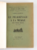 Le Pèlerinage à la Mekke. Etude d'histoire religieuse [ Le Pèlerinage à la Mecque - Edition originale ]. GAUDEFROY-DEMONBYNES, Maurice