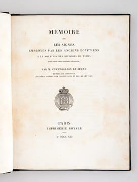 Mémoire sur les Signes employés par les Anciens Egyptiens à la notation des divisions du Temps dans leurs trois systèmes d'écriture par M. Champollion ...