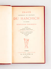 Traité théorique et pratique du Haschich et autres Substances psychiques [ Edition originale ] Cannabis, plantes narcotiques, anesthésiques, herbes magiques, opium, morphine, éther, cocaïne, formules et recettes diverses, bols, pilules, pastilles, électuaires, opiats