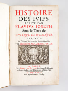 Histoire des Juifs écrite par Flavius Joseph Sous le Titre de Antiquites Judaiques [ Histoire des Iufs ecrite par Flavius Ioseph Sous le Titre de Antiquitez Iudaiques ] 