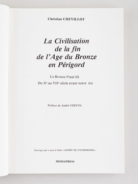 La Civilisation de la fin de l'Age du Bronze en Périgord. Le Bronze Final III. Du Xe au VIIe siècle avant notre ère. CHEVILLOT, Christian