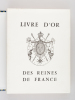 Livre d'Or des Reines de France. BORRICAND, René