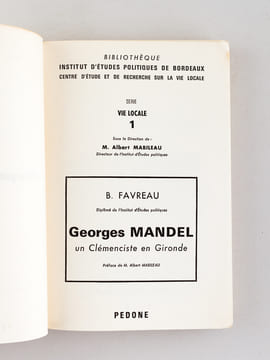 Georges Mandel. Un clémenciste d'une guerre à l'autre. Mémoire soutenu le 18 Mai 1968 [ On joint : ] Georges Mandel, un clémenciste en Gironde [ Livre ...