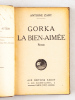 Gorka la Bien-Aimée [ Edition originale - Livre dédicacé par l'auteur ]. ZARY, Antoine ; [ SEZARY, Antonine ]
