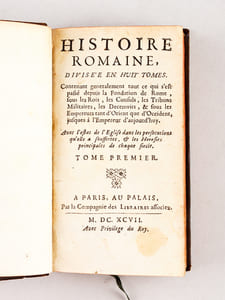 Histoire Romaine, divisée en huit tomes (8 Tomes - Complet) Contenant généralement tout ce qui s'est passé depuis la Fondation de Rome, sous les Rois, les Consuls, les Tribuns Militaires, les Decemvirs, & sous les Empereurs tant d'Orient que d'Occident, jusques à l'Empereur d'aujourd'huy