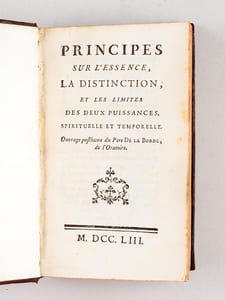 Principes sur l'Essence, la Distinction et les Limites des Deux Puissances, Spirituelle et Temporelle, ouvrage posthume du Père de La Borde, de l'Oratoire [ Avec : ] Discours sur la Puissance Episcopale, relatif aux affaires présentes [ Avec : ] Histoire de la Détention du Cardinal de Rets, Archevesque de Paris, Et de ses Suites [ Edition originale ] [ Avec : ] Indication Sommaire des Principes et des faits, Qui prouvent la compétence de la Puissance Séculière, pour punir les Evêques coupables de Crimes publics ; & pour les contenir dans l'obéissance qu'ils doivent aux Loix, & dans la soumission qu'ils doivent au Roi [ Avec : ] Mandement de Monseigneur l'Evêque de Soissons, Qui ordonne qu'on chantera dans toutes les Eglises de son Diocèse, une Messe solemnelle & le Te Deum, en actions de graces de la protection qu'il a plû à Dieu d'accorder à ce Royaume, en préservant le Roy du danger qu'a couru la Personne sacrée [ Avec : ] Avis aux Fidels, pour les engager à prier pour l'Eglise dans le tems de trouble & de division