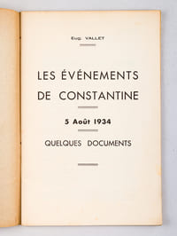 Les événements de Constantine. 5 août 1934. Quelques documents. [ Edition originale - Livre dédicacé par l'auteur ]