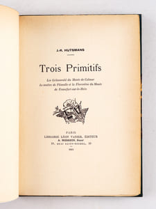 Trois Primitifs. Les Grünewald du Musée de Colmar. Le maître de Flémalle et la Florentine du Musée de Francfort-sur-le-Mein