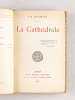 La Cathédrale [ Edition originale ]. HUYSMANS, J.-K.