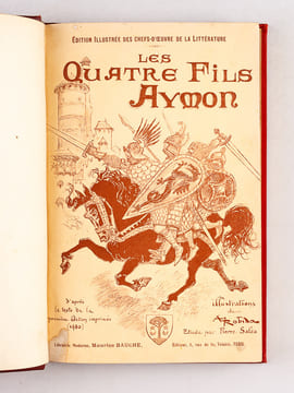 Histoire des Quatre Fils Aymon, Très Nobles très vaillants chevaliers (2 Parties - Complet). ROBIDA, Albert ; SALES, Pierre ; D'ALBIGNAC, Jean