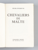 Chevaliers de Malte [ Edition originale ]. PEYREFITTE, Roger