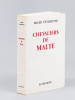 Chevaliers de Malte [ Edition originale ]. PEYREFITTE, Roger