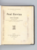 Paul Hervieu. Biographie critique suivie d'un autographe, d'opinions et d'une bibliographie précédée d'un portrait-frontispice [ Edition originale - ...
