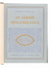 Le Jardin des Caresses. TOUSSAINT, Franz ; CARRE, Léon