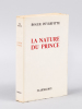 La Nature du Prince [ Edition originale ]. PEYREFITTE, Roger