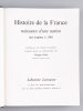 Histoire de la France (3 Tomes - Complet) Naissance d'une Nation : Des origines à 1348 - Dynasties et Révolutions : de 1348 à 1852 - Les temps ...