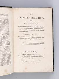 Le Dix-Huit Brumaire, ou Tableau des événemens qui ont amené cette journée; des moyens secrets par lesquels elle a été préparée ; des faits qui l'ont accompagnée, et des résultats qu'elle doit avoir [ Edition originale ]