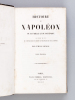 Histoire de Napoléon, de sa Famille et de son Epoque au point de vue de l'influence des idées napoléoniennes sur le monde (5 Tomes - Complet) [ ...