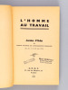 L'Homme au Travail. Journées d'Etudes du Comité National de l'Organisation Française des 20, 21 et 22 Juin 1945. Comité National de l'Organisation ...
