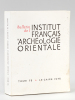 Bulletin de l'Institut Français d'Archéologie Orientale. Tome 75. . Collectif