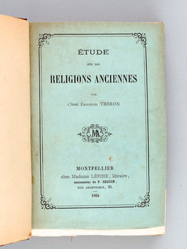 Etude sur les Religions anciennes [ Edition originale ]. THERON, Abbé Emmanuel